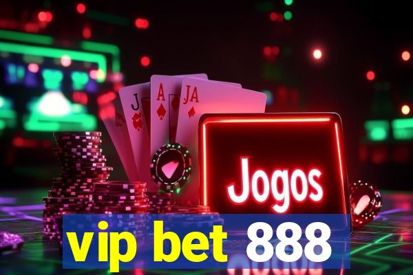 vip bet 888